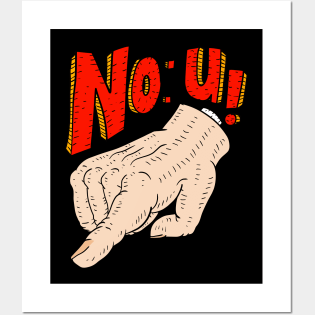 no u, no you, nope thou. comeback meme shirt. Wall Art by JJadx